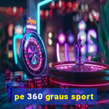 pe 360 graus sport